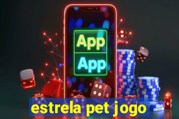 estrela pet jogo